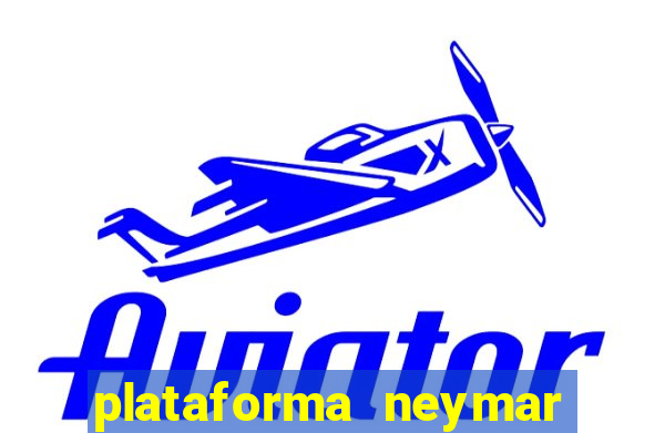 plataforma neymar jr bet